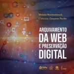 Arquivamento da web e preservação digital