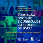 Formação docente e currículos em tempos de BNCC: competências e habilidades para qual qualidade?
