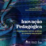 Inovação Pedagógica: investigações teórico-práticas no contexto educacional