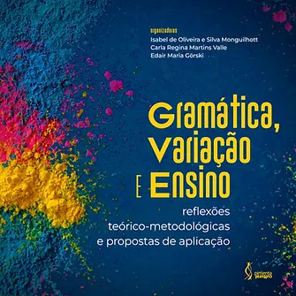 Gramática, variação e ensino: reflexões teórico-metodológicas e propostas de aplicação