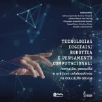 Digital technologies, robotics and computational thinking: training, research and collaborative practices in basic education