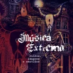 Música Extrema: ruídos, imagens e sentidos