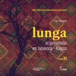 Lunga: os quilombolas em Taquarana – Alagoas
