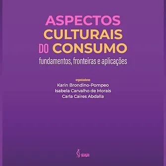 Aspectos Culturais do Consumo: fundamentos, fronteiras e aplicações