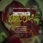 Consternação Suicida: manual de apoio para pessoas com depressão e condutas suicidas