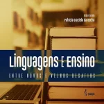 ​Linguagens e ensino: entre novos e velhos desafios