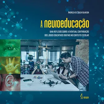 A neuroeducação: uma reflexão sobre a eventual contribuição dos jogos educativos digitais no contexto escolar
