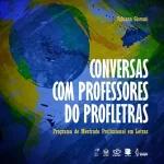 Conversas com professores do PROFLETRAS: Programa de Mestrado Profissional em Letras