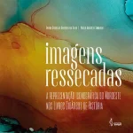 Imagens ressecadas: a representação iconográfica do nordeste nos livros didáticos de história