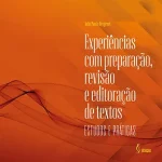 Experiências com preparação, revisão e editoração de textos: estudos e práticas