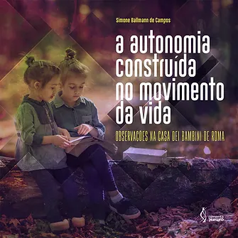 A autonomia construída no movimento da vida: observações na Casa dei Bambini de Roma