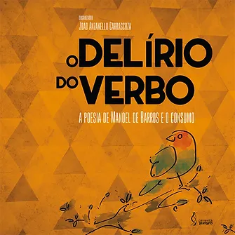 O delírio do verbo: a poesia de Manoel de Barros e o consumo