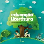 Educação e literatura: ensaios sobre leitura literária e ensino de literatura