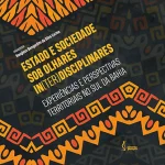 State and society from an in(ter)disciplinary perspective: territorial experiences and perspectives in the south of Bahia