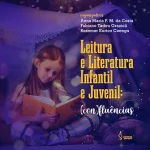 Leitura e literatura infantil e juvenil: travessias e atravessamentos