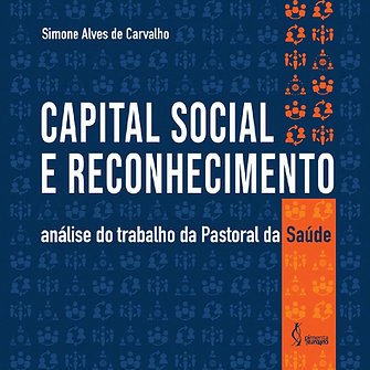 Capital social e reconhecimento: análise do trabalho da Pastoral da Saúde