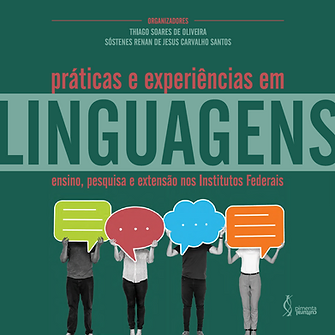 Práticas e experiências em linguagens: ensino, pesquisa e extensão nos Institutos Federais