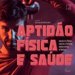 Physical fitness and health: exercise, health and factors associated with injuries - Volume 3 -