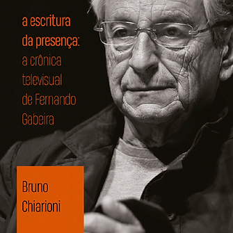 A escritura da presença: a crônica televisual de Fernando Gabeira