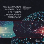 Agendas políticas globais e locais e as práticas contemporâneas em educação