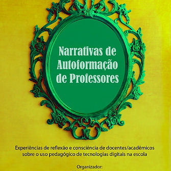 Narratives of teacher self-formatting: experiences of reflection and awareness of teachers/academics on the pedagogical use of digital technologies at school