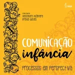 ​Comunicação e Infância: processos em perspectiva