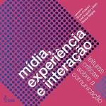 Media, experience and interaction: critical readings of communication