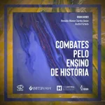 Combates pelo ensino de história
