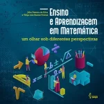 Teaching and learning in mathematics: a look from different perspectives