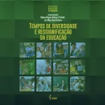 Tempos de diversidade e ressignificação da educação