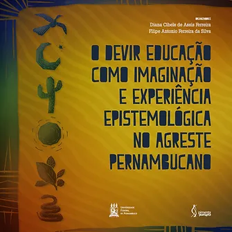 Becoming education as imagination and epistemological experience in Agreste Pernambucano
