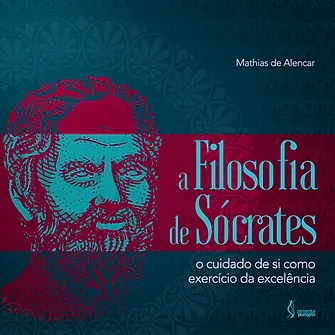 A filosofia de Sócrates: o cuidado de si como exercício da excelência