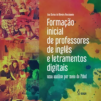 Formação inicial de professores de inglês e letramentos digitais: uma análise por meio do Pibid.