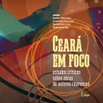 Ceará in focus: critical studies on works by Ceará authors