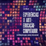 Art education-computer experiences: contributions to educational thinking