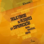 Research trajectories in communication: themes, heuristics, objects