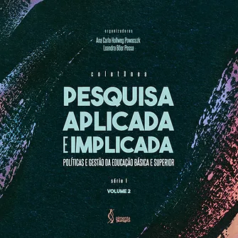 Pesquisa aplicada e implicada: políticas e gestão da Educação Básica e Superior - volume 2