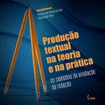 Produção textual na teoria e na prática: os caminhos da avaliação da redação