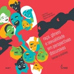 Raça, Gênero e Sexualidade em Perspectivas Discursivas: teorias e análises - volume 1