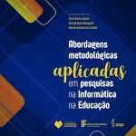 Abordagens metodológicas aplicadas em pesquisas na informática na educação