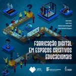 Fabricação Digital em Espaços Criativos Educacionais