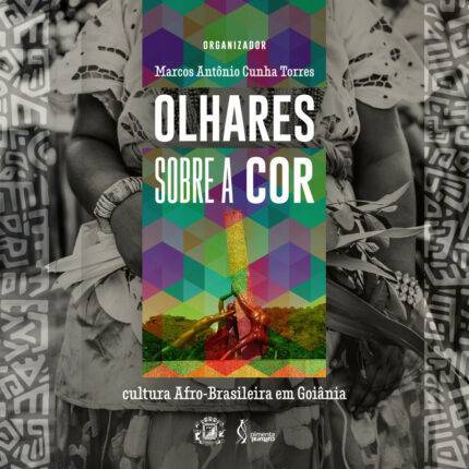 Olhares Sobre a Cor: cultura Afro-Brasileira em Goiânia