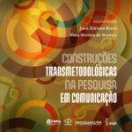 Construções transmetodológicas na pesquisa em comunicação