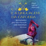 Pimenta Cultural corpo linguagem capoeira