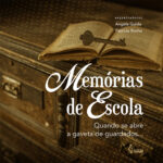 Memórias de escola: quando se abre a gaveta de guardados...