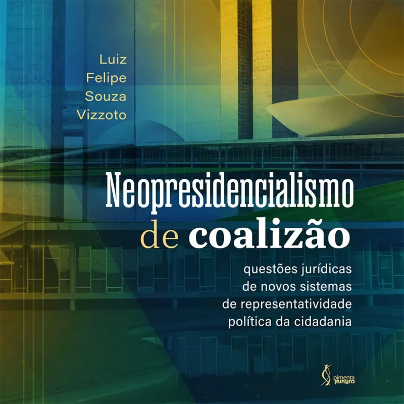 Pimenta Cultural neopresidencialismo coalizao